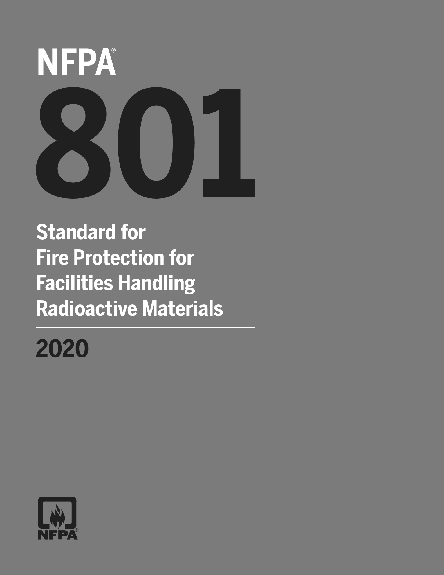 《Standard for Fire Protection for Facilities Handling Radioactive Materials》(NFPA801-2020)【美国消防协会标准】【完整PDF版下载】 《Standard for Fire Protection for Facilities Handling Radioactive Materials》(NFPA801-2020)【美国消防协会标准】【完整PDF版下载】